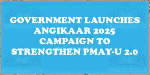 Government Launches Angikaar 2025 Campaign to Strengthen PMAY-U 2.0