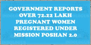 Government Reports Over 72.22 Lakh Pregnant Women Registered Under Mission Poshan 2.0