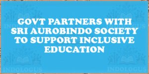 Govt Partners with Sri Aurobindo Society to Support Inclusive Education