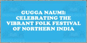 Gugga Naumi: Celebrating the Vibrant Folk Festival of Northern India