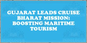 Gujarat Leads Cruise Bharat Mission: Boosting Maritime Tourism