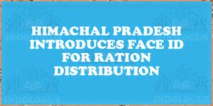 Himachal Pradesh Introduces Face ID for Ration Distribution