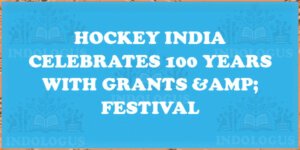 Hockey India Celebrates 100 Years with Grants & Festival