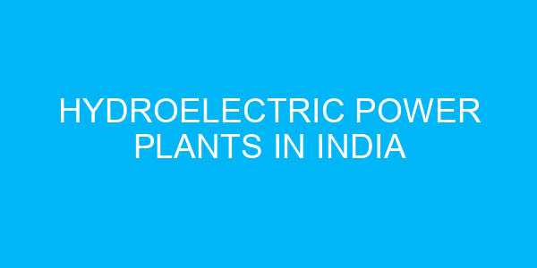 Hydroelectric power plants In India