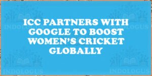 ICC Partners with Google to Boost Women’s Cricket Globally