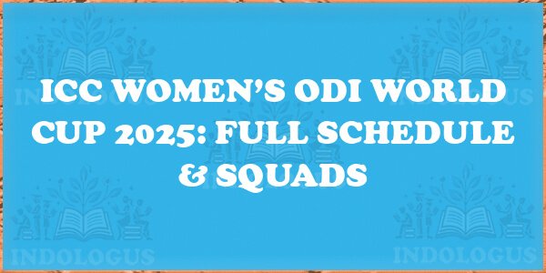 ICC Women’s ODI World Cup 2025: Full Schedule & Squads