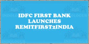 IDFC FIRST Bank Launches RemitFIRST2India