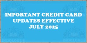Important Credit Card Updates Effective July 2025