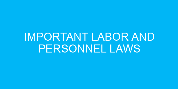 Important Labor And Personnel Laws