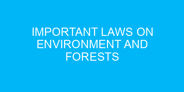 Important Laws On Environment And Forests