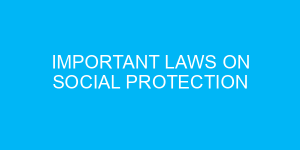 Important Laws on Social Protection