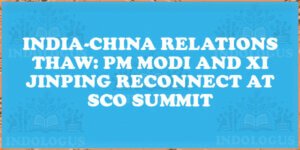 India-China Relations Thaw: PM Modi and Xi Jinping Reconnect at SCO Summit