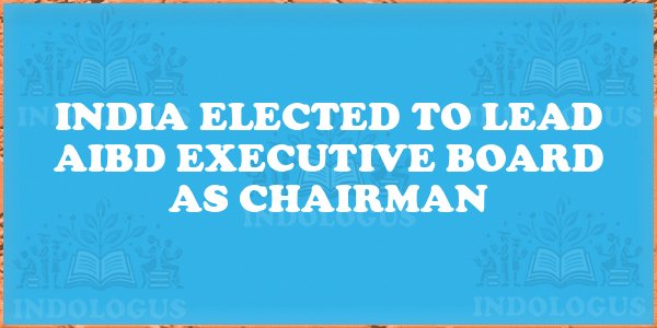 India Elected to Lead AIBD Executive Board as Chairman