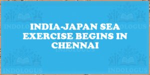 India-Japan Sea Exercise Begins in Chennai