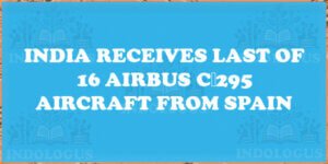 India Receives Last of 16 Airbus C‑295 Aircraft from Spain