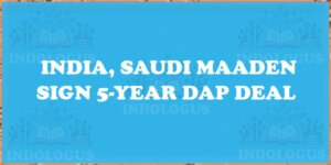 India, Saudi Maaden Sign 5-Year DAP Deal