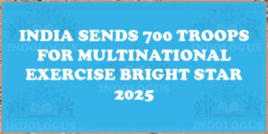 India Sends 700 Troops for Multinational Exercise Bright Star 2025