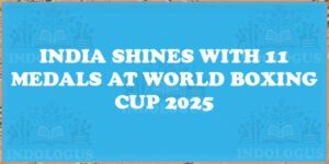 India Shines with 11 Medals at World Boxing Cup 2025