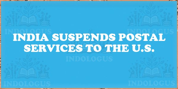 India Suspends Postal Services to the U.S.