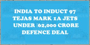 India to Induct 97 Tejas Mark 1A Jets Under ₹62,000 Crore Defence Deal