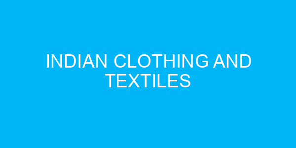 Indian Clothing and Textiles