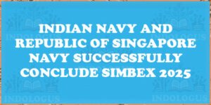Indian Navy and Republic of Singapore Navy Successfully Conclude SIMBEX 2025