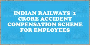 Indian Railways ₹1 Crore Accident Compensation Scheme for Employees