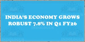 India’s Economy Grows Robust 7.8% in Q1 FY26