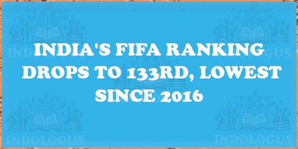 India's FIFA Ranking Drops to 133rd, Lowest Since 2016