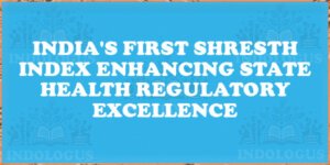 India's First SHRESTH Index Enhancing State Health Regulatory Excellence