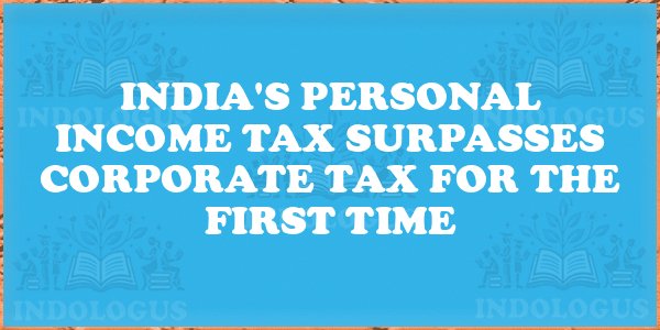 India's Personal Income Tax Surpasses Corporate Tax for the First Time