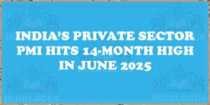 India’s Private Sector PMI Hits 14-Month High in June 2025