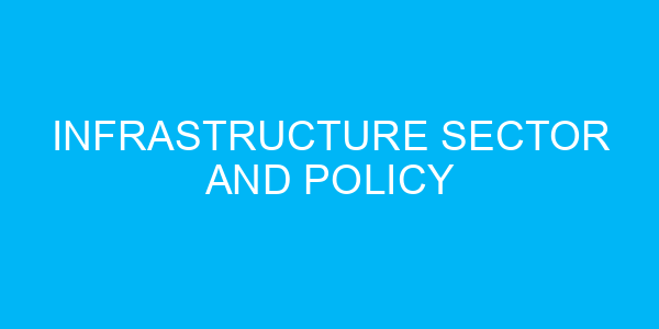 Infrastructure Sector and Policy