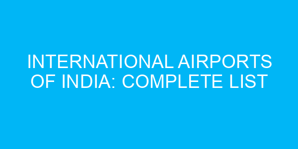 International Airports of India: Complete List