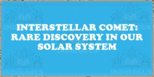 Interstellar Comet: Rare Discovery in Our Solar System