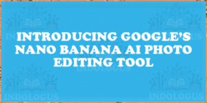 Introducing Google’s Nano Banana AI Photo Editing Tool