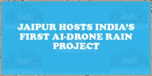Jaipur Hosts India’s First AI-Drone Rain Project