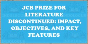 JCB Prize for Literature Discontinued: Impact, Objectives, and Key Features