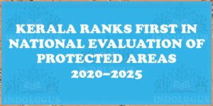 Kerala Ranks First in National Evaluation of Protected Areas 2020–2025