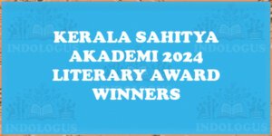 Kerala Sahitya Akademi 2024 Literary Award Winners
