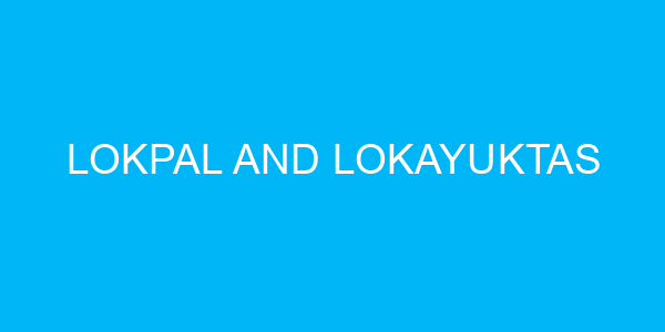 Lokpal and Lokayuktas