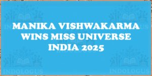 Manika Vishwakarma Wins Miss Universe India 2025