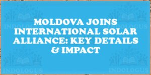 Moldova Joins International Solar Alliance: Key Details & Impact