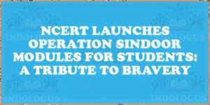 NCERT Launches Operation Sindoor Modules for Students: A Tribute to Bravery