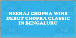Neeraj Chopra Wins Debut Chopra Classic in Bengaluru