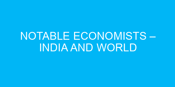 Notable Economists – India and World