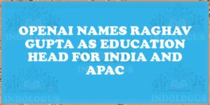 OpenAI Names Raghav Gupta as Education Head for India and APAC