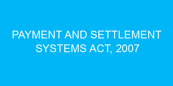 Payment and Settlement Systems Act, 2007