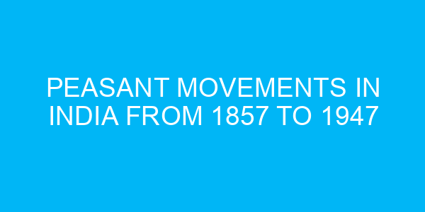 Peasant Movements in India from 1857 to 1947