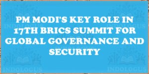 PM Modi's Key Role in 17th BRICS Summit for Global Governance and Security